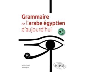 Grammaire de l’arabe égyptien d’aujourd’hui