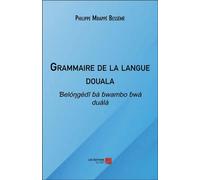 Grammaire de la langue douala : belongdi ba bwambo bwa duala