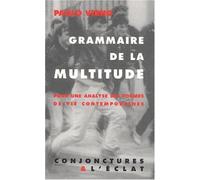 Grammaire de la multitude – Pour une analyse des formes de vie contemporaines
