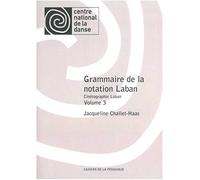 Grammaire de la notation Laban. Vol. 3 cinétographie laban