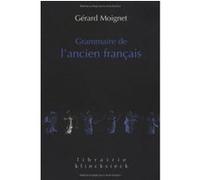 Grammaire de l'ancien français Gérard Moignet (Auteur)