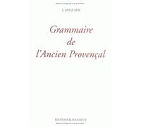 Grammaire de l'ancien provençal ou ancienne langue d'oc. Phonétique et morphologie