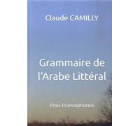 Grammaire De L'arabe Littéral Pour Francophones