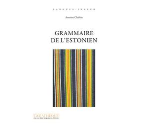 Grammaire de l'estonien - Antoine Chalvin - L’Asiathèque - broché - Méthode de langue
