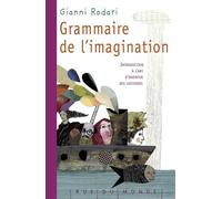 Grammaire de l'imagination - Gianni Rodari - Rue Du Monde Eds - cartonné - Document jeunesse
