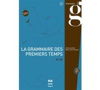 GRAMMAIRE DES 1ERS TEMPS B1-B2-LIVRE ELEVE-NED