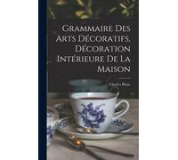 Grammaire Des Arts Décoratifs, Décoration Intérieure De La Maison