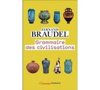 Fernand Braudel – Grammaire des civilisations – Essai – Poche – Flammarion