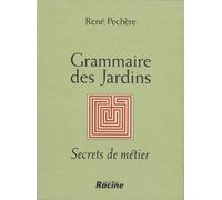 Grammaire des jardins: Secrets de métier