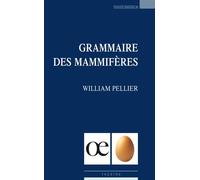 Grammaire des mammifères 2eme edition - William Pellier - Espaces 34 - broché - Théâtre