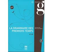 GRAMMAIRE DES PREMIERS TEMPS A1-A2 (LA)