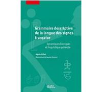 Grammaire descriptive de la langue des signes française Agnès Millet (Auteur), Laurent Verlaine (Auteur)