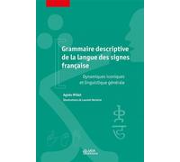 Grammaire descriptive de la langue des signes française Dynamiques iconiques et linguistique générale - Agnès Millet - Uga - broché - Manuel
