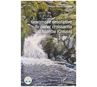 Grammaire descriptive du parler croissantin d'Anzême (Creuse) - Philippe Maurer-Cecchini - L'harmattan - broché - Essai