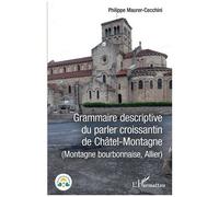 Grammaire Descriptive Du Parler Croissantin De Châtel-Montagne (Montagne Bourbonnaise, Allier)