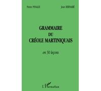 GRAMMAIRE DU CRÉOLE MARTINIQUAIS EN 50 LEÇONS