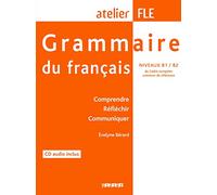 Grammaire du français (1 livre + 1 CD), atelier FLE niveaux B1-B2 : Comprendre, réfléchir, communiquer