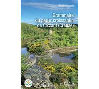 Grammaire du parler croissantin de Crozant (Creuse) - Amélie Deparis - L'harmattan - broché - Méthode de langue