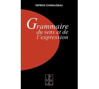 Grammaire du sens et de l'expression - Patrick Charaudeau - Lambert-Lucas - broché - Dictionnaire et encyclopédie