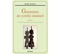 Grammaire du yorùbá standard (Nigeria) Michka Sachnine (Auteur)