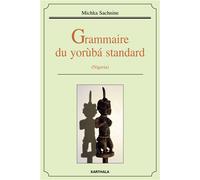Grammaire du yorùbá standard - Nigéria (Nigeria) - Michka Sachnine - Karthala - broché - Méthode de langue