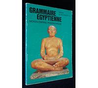 Grammaire Egyptienne. Moyen Empire Pharaonique. Methode Progressive Basee Sur Les Armatures De Cette Langue. 2e Ed.