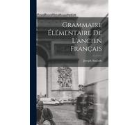 Grammaire Élémentaire De L'ancien Français