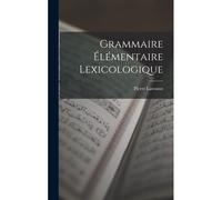 Grammaire Élémentaire Lexicologique