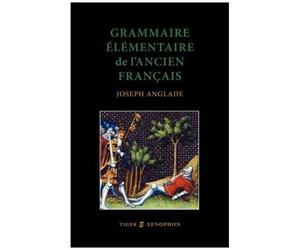 Grammaire Elmentaire De L'ancien Francais