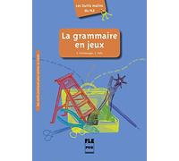 GRAMMAIRE EN JEUX (LA)