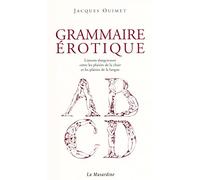 Grammaire érotique : Liaisons dangereuses entre les plaisirs de la chair et les plaisirs de la langue