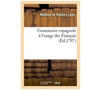 Grammaire Espagnole À L'usage Des François