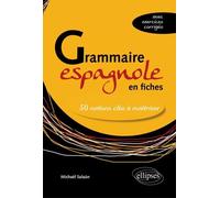 Grammaire espagnole en fiches. Les 50 notions clés à maîtriser (avec exercices corrigés) - Michaël Salaun - Ellipses - broché - Méthode de langue