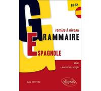 Grammaire espagnole. Remise à niveau (B1-B2) (32 séquences de cours, 32 séquences d’exercices corrigés) - Julia Estévez - Ellipses - broché - Méthode de langue