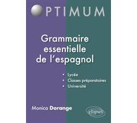 Grammaire essentielle de l'espagnol - Monica Dorange - Ellipses - broché - Méthode de langue