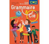 Grammaire et Cie – Étude de la langue CM2 – Manuel de l'élève (incl. L'Essentiel) – Programme 2016