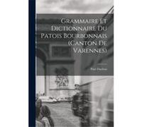 Grammaire et dictionnaire du patois bourbonnais canton de Varennes - Paul Duchon - Creative Media Partners LLC - Livre en Anglais Paul DuchonPaul Duchon (Auteur)