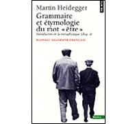 Grammaire et étymologie du mot"être". Introduction en la métaphysique, ch. II) - Martin Heidegger - Points - broché - Essai