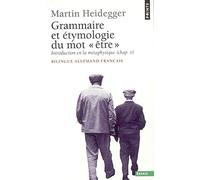Grammaire et étymologie du mot « être » - Introduction en la métaphysique (chap. II)