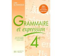 Grammaire et expression, 4e. Livre du professeur, édition 1998