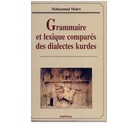 Grammaire Et Lexique Comparés Des Dialectes Kurdes - Éléments De Linguistique Iranienne