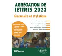 Grammaire et stylistique: Agrégation de Lettres 2023