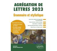 Grammaire et stylistique Agrégation de Lettres 2023 - Benjamin Dufour - Ellipses - broché - Manuel