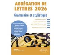Grammaire et stylistique. Agrégation de Lettres 2026 Bérengère Moricheau-Airaud (Auteur), Adrien Bresson (Auteur), Benjamin Dufour (Auteur), David Galand (Auteur), Florence Lefeuvre (Auteur), Cécile P