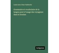 Grammaire et vocabulaire de la langue poul à l'usage des voyageurs dans le Soudan