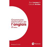 Grammaire Explicative De L'anglais - Niveaux C1/C2