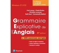 Grammaire explicative de l'anglais 6e édition + exercices corrigés Paul Larreya (Auteur), Claude Rivière (Auteur), Christelle Lacassin (Auteur), Ruth Huart (Auteur), Emmanuel Mathiot (Auteur)