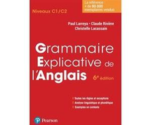 Grammaire explicative de l'anglais 6e édition Paul Larreya (Auteur), Claude Rivière (Auteur), Christelle Lacassin (Auteur)