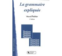 Grammaire expliquee 3e edition Notions et exercices - Marcel Poirier - Chronique Sociale - broché - Scolaire / Universitaire