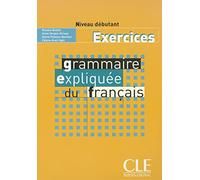 Grammaire expliquée du français - Niveau débutant - Livre (Gramm Expliquee)